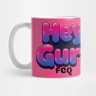 bubble Hey Gurl Mug